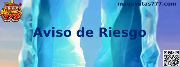 Aviso de Riesgo y juego responsable de Maquinitas 777