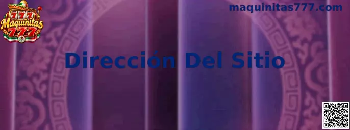 Guía visual para revisar la Dirección Del Sitio de Maquinitas 777