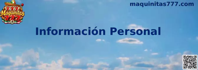 Información Personal en Maquinitas 777