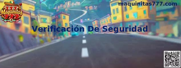 Guía de Verificación De Seguridad para usuarios de Maquinitas 777