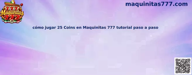 Imagen ilustrativa para el tutorial de 25 Coins en Maquinitas 777
