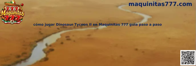 Referencia visual de la guía para jugar Dinosaur Tycoon II en Maquinitas 777