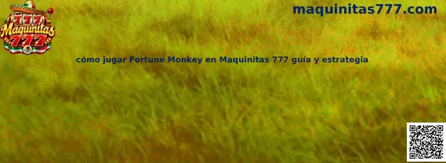 Imagen ilustrativa de la guía para comprender Fortune Monkey en Maquinitas 777