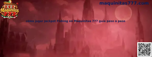 Cómo jugar Jackpot Fishing en Maquinitas 777 guía paso a paso