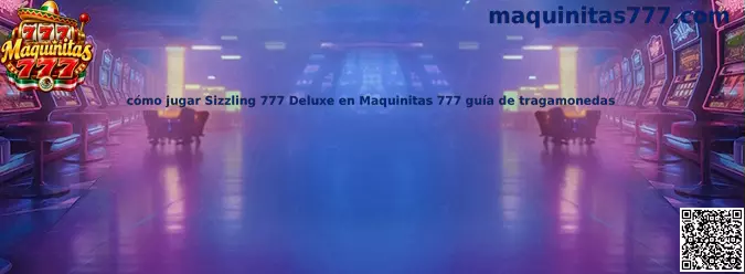 Imagen ilustrativa de Sizzling 777 Deluxe para la guía de tragamonedas de Maquinitas 777