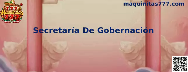 Guía de Maquinitas 777 sobre la Secretaría De Gobernación y verificación de permisos