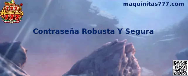 Guía de Maquinitas 777 para crear una contraseña robusta y segura