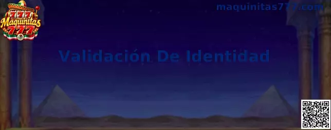 Guía de Validación De Identidad de Maquinitas 777