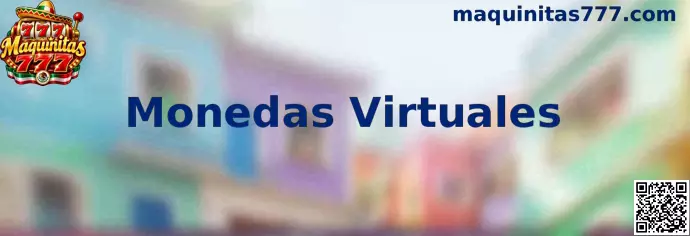 Monedas Virtuales en una plataforma recreativa digital