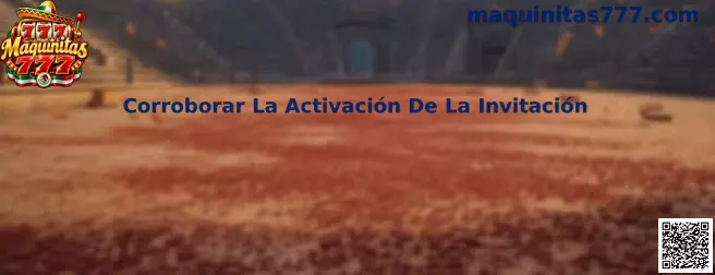 Corroborar La Activación De La Invitación en Maquinitas 777